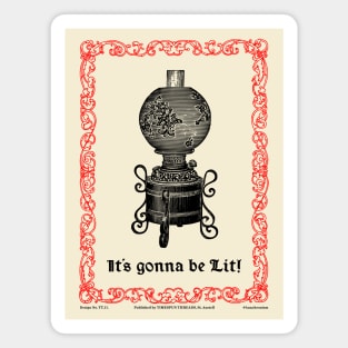 It's gonna be Lit (Victorian Lamp) Magnet